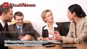 10 Pengertian Komunikasi Bisnis Menurut Para Ahli Lengkap