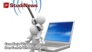 Cara Kerja Wireless Dan Contoh Wireless Lengkap