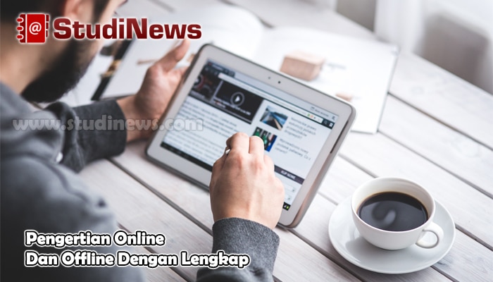 Pengertian Online Dan Offline Dengan Lengkap