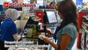 Pengertian Transaksi Beserta Bukti Transaksi Lengkap