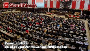 Pengertian MPR Beserta Tugas Dan Wewenang MPR Lengkap