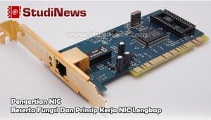 Pengertian NIC Beserta Fungsi Dan Prinsip Kerja NIC Lengkap