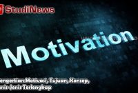 Pengertian Motivasi, Tujuan, Konsep, Jenis-Jenis