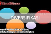 Pengertian Diversifikasi, Tujuan, Bentuk, Strategi, Manfaat