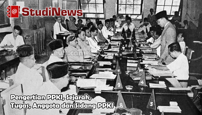 Pengertian PPKI, Sejarah, Tugas, Anggota dan Sidang PPKI