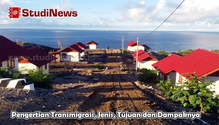 Pengertian Transmigrasi, Jenis, Tujuan dan Dampaknya