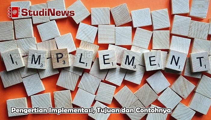 Pengertian Implementasi, Tujuan dan Contohnya