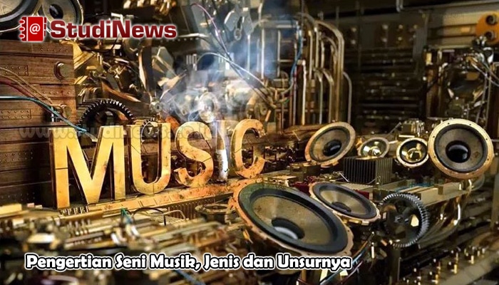 Pengertian Seni Musik, Jenis dan Unsurnya