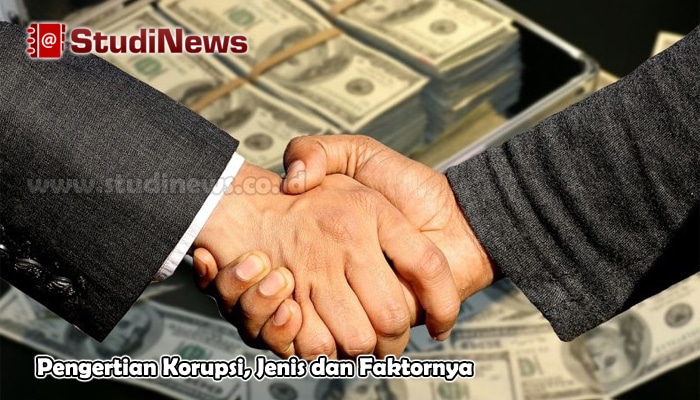 Pengertian Korupsi, Jenis dan Faktornya