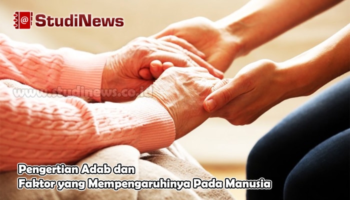 Pengertian Adab dan Faktor yang Mempengaruhinya Pada Manusia