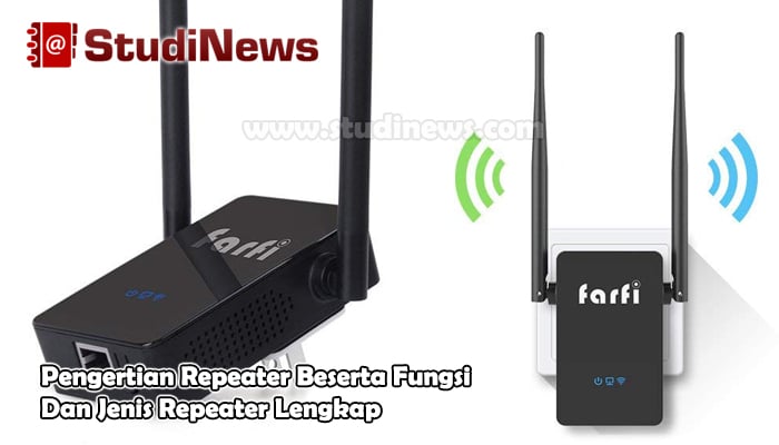 Pengertian Repeater Beserta Fungsi Dan Jenis Repeater Lengkap