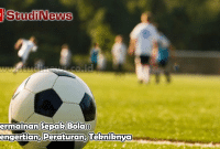 Permainan Sepak Bola Pengertian Peraturan Tekniknya