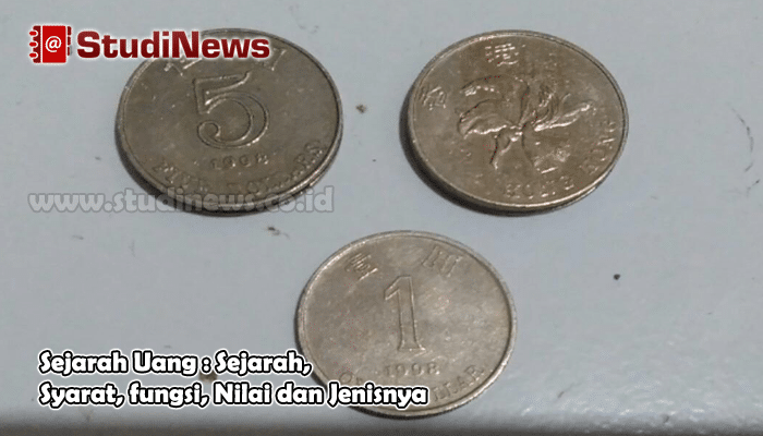 Sejarah Uang Sejarah Syarat fungsi Nilai dan Jenisnya