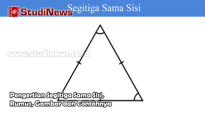 Pengertian Segitiga Sama Sisi Rumus Gambar dan Contohnya