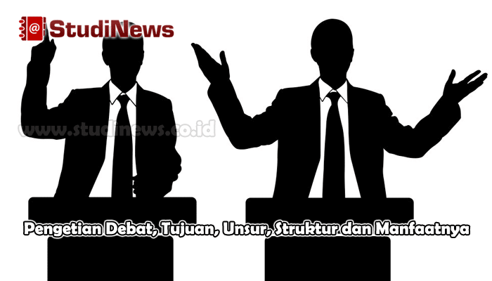 Pengetian Debat Tujuan Unsur Struktur dan Manfaatnya