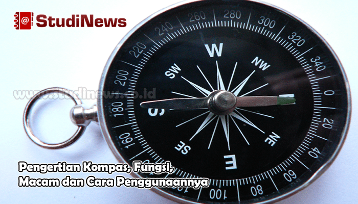 Pengertian Kompas Fungsi Macam dan Cara Penggunaannya