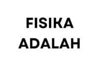 Fisika Adalah