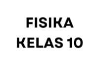 Fisika Kelas 10